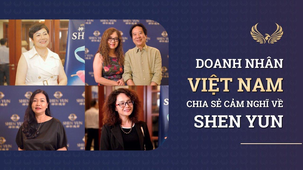 Cảm nghĩ của doanh nhân Việt Nam về Nghệ thuật Biểu diễn Shen Yun