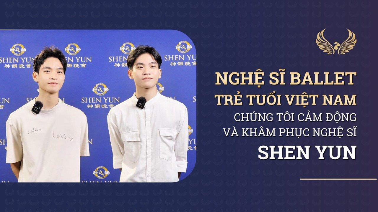 Nghệ sĩ Ballet trẻ tuổi Việt Nam: Chúng tôi cảm động và khâm phục những Nghệ sĩ múa Shen Yun